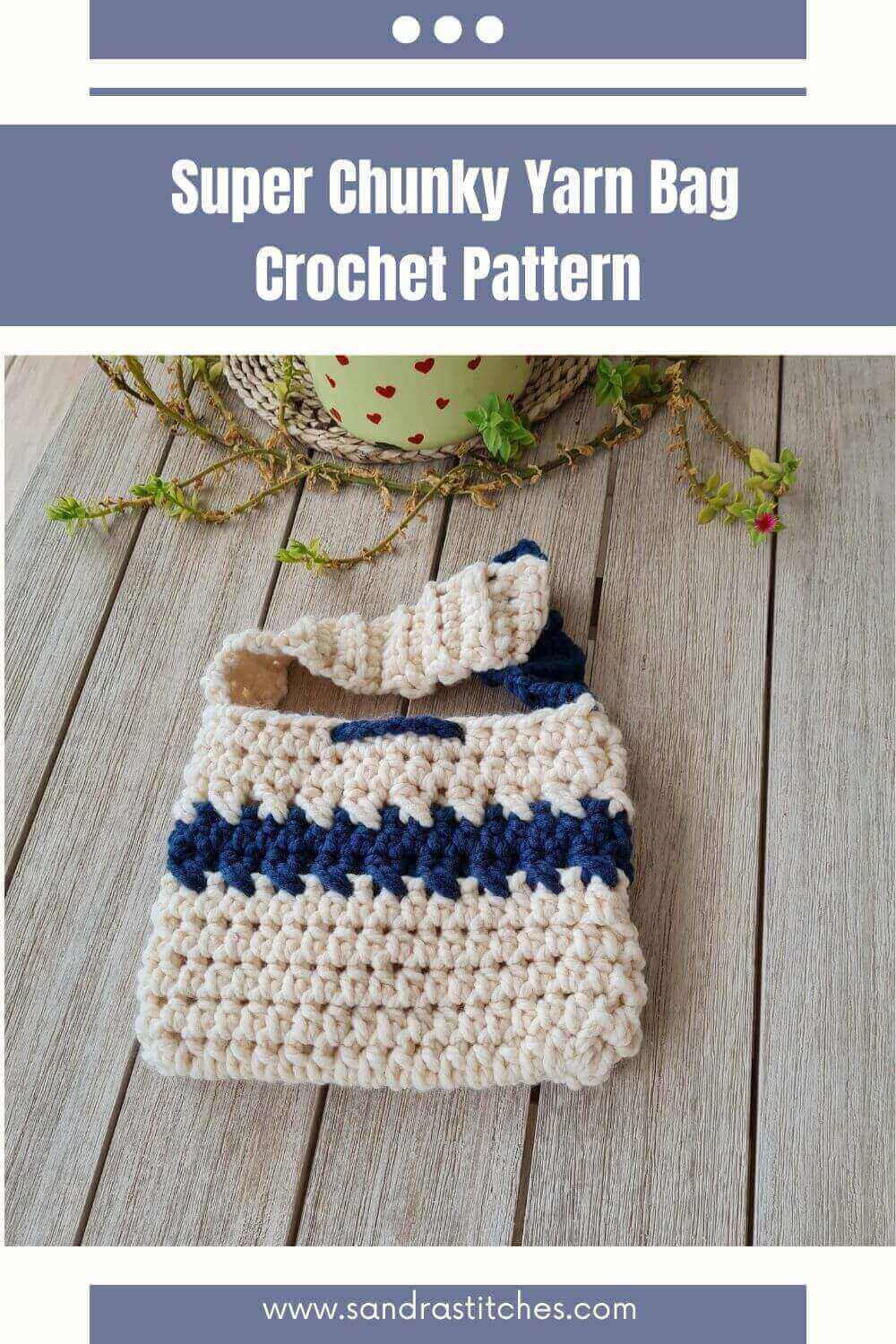 Chunky Yarn Crochet Bag Pattern - Sandra Stitches