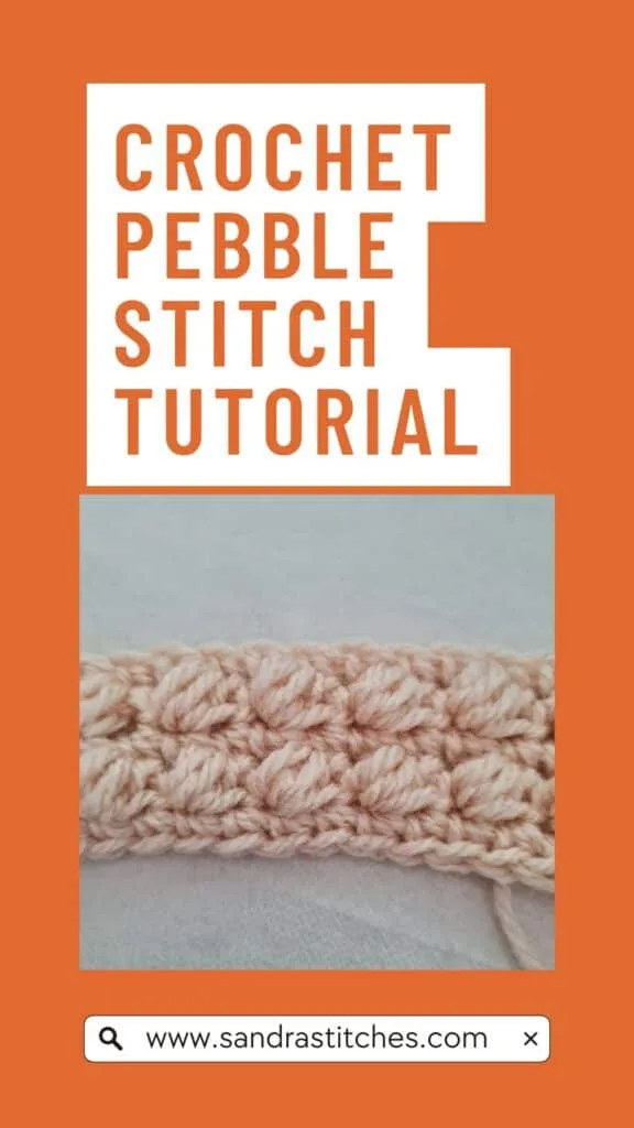A close-up image of a crochet piece featuring the pebble stitch, accompanied by text promoting a free written and video tutorial by Sandra Stitches