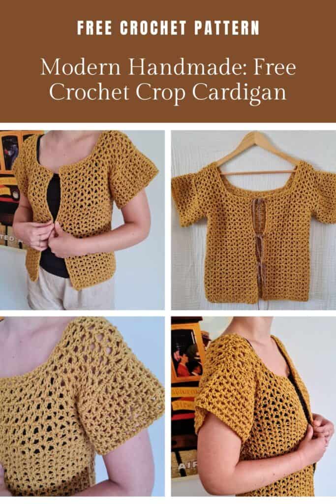 image showing a handmade mustard yellow cropped crochet cardigan made with the V-stitch. The cardigan features short sleeves and an airy, openwork texture. Top panel includes the text "Free Crochet Pattern – Modern Handmade: Free Crochet Crop Cardigan." The four close-up photos display the cardigan worn and on a hanger, highlighting its lightweight design, stitch detail, and flattering fit.